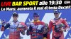 MotoGP: LIVE Bar Sport at 7:30 p.m. - Le Mans increases Ducati's headache!